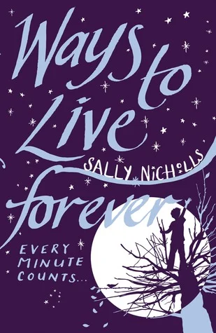 Sally Nicholls' Ways to Live Forever: A Touching Exploration of Life and Loss