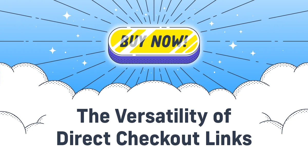 The Versatility of Direct Checkout Links