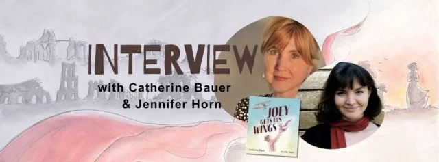 Catherine Bauer and Jennifer Horn Discuss Their New Picture Book "Joey Gets His Wings"